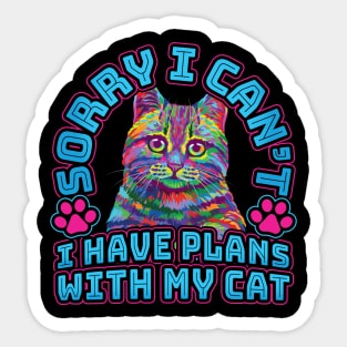 Sorry I cant I have plans with my Cat Sticker